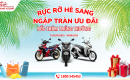 RỰC RỠ HÈ SANG – NGẬP TRÀN ƯU ĐÃI